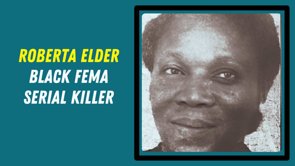 Roberta Elder Black Fema Serial Killer