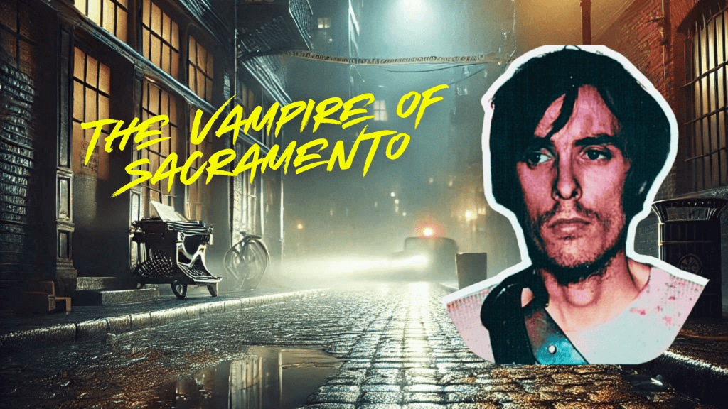 Richard Chase: The Vampire Of Sacramento