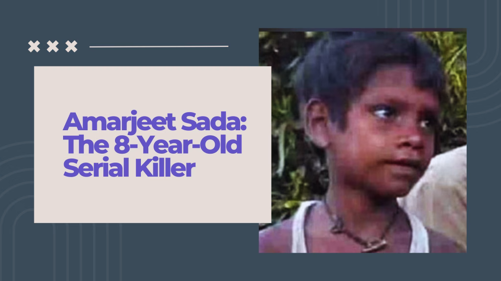 Amarjeet Sada: The 8-Year-Old Serial Killer