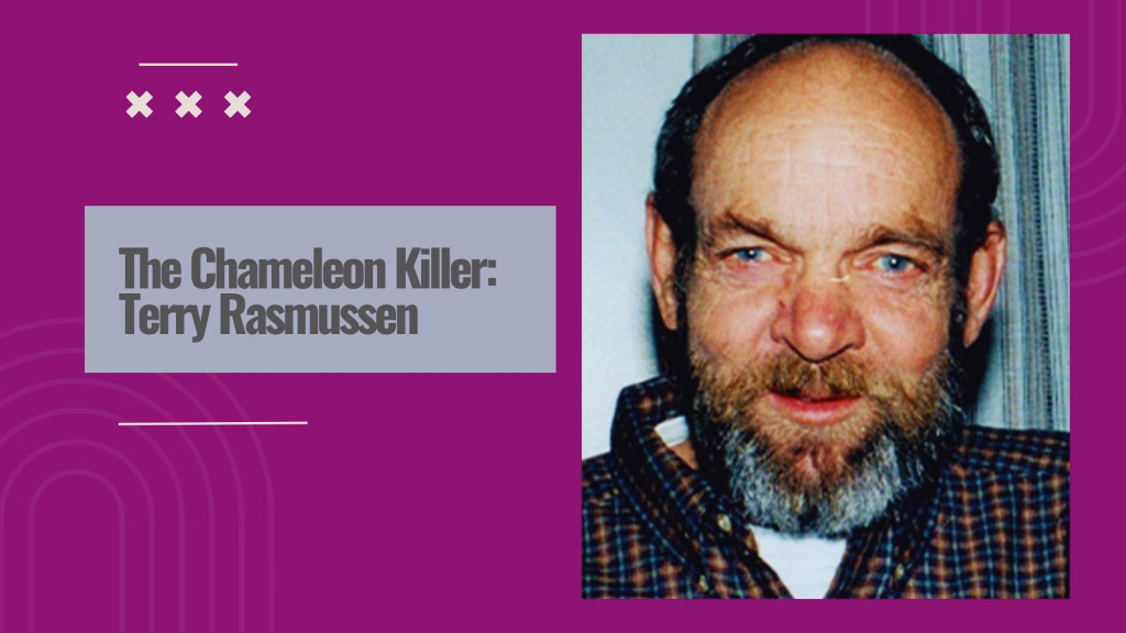 The Chameleon Killer: Terry Rasmussen