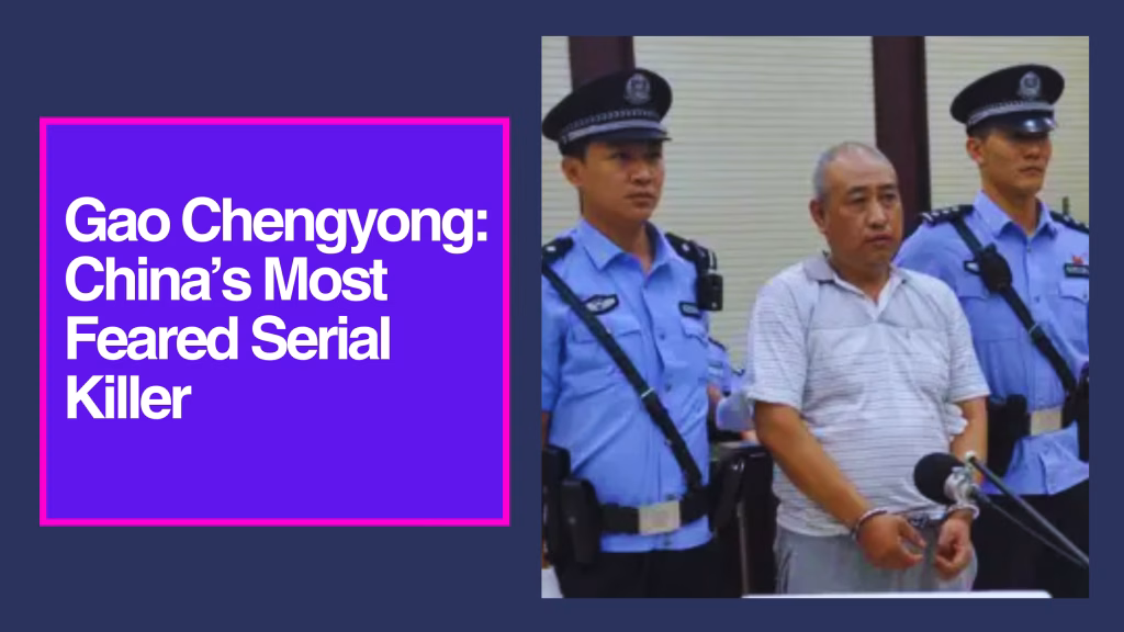 Gao Chengyong: China’s Most Feared Serial Killer