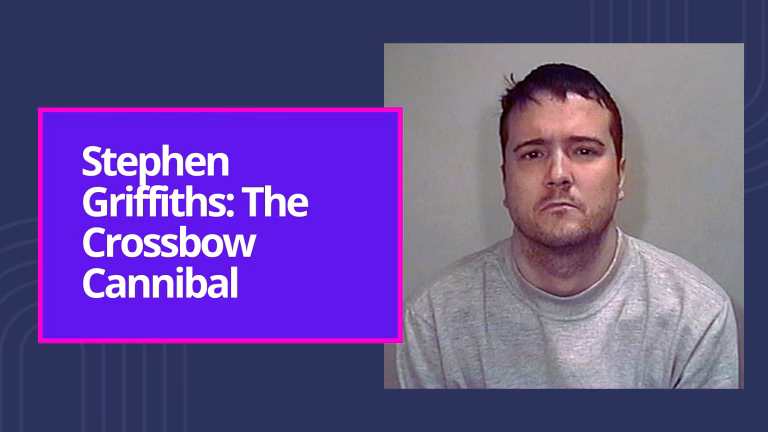 Stephen Griffiths: The Crossbow Cannibal