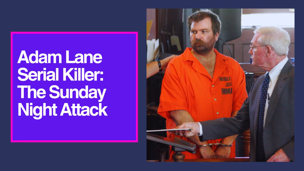 Adam Lane Serial Killer: The Sunday Night Attack