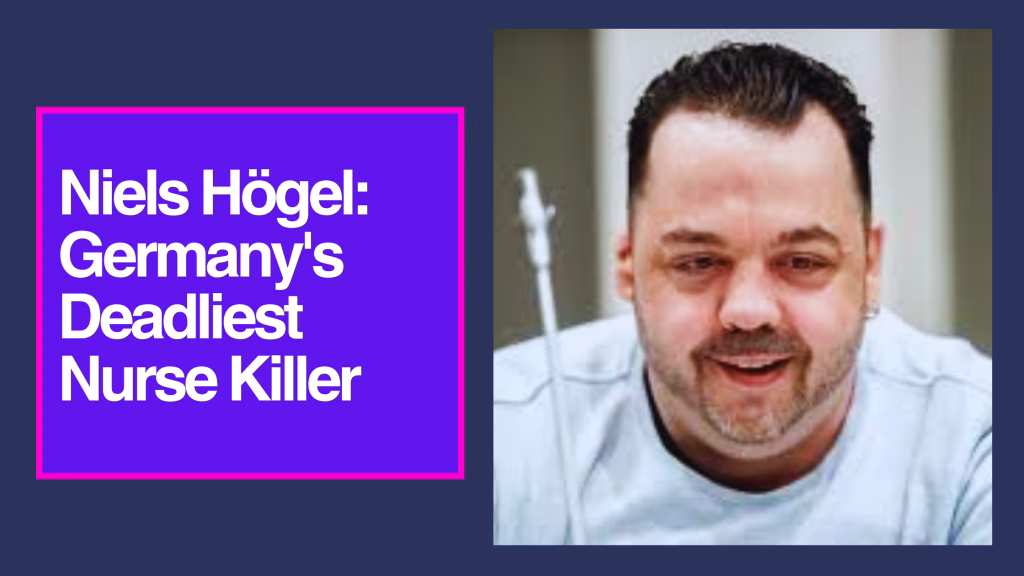 Niels Högel: Germany's Deadliest Nurse Killer