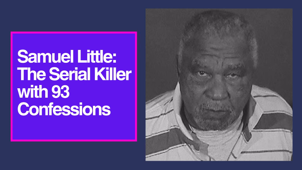 Samuel Little: The Serial Killer with 93 Confessions