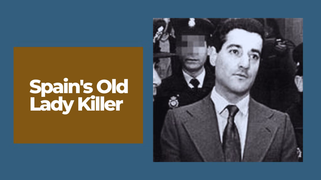 José Antonio Rodríguez Vega: El Mataviejitas – Spain's Old Lady Killer Who Murdered 16 Elderly Women in One Year