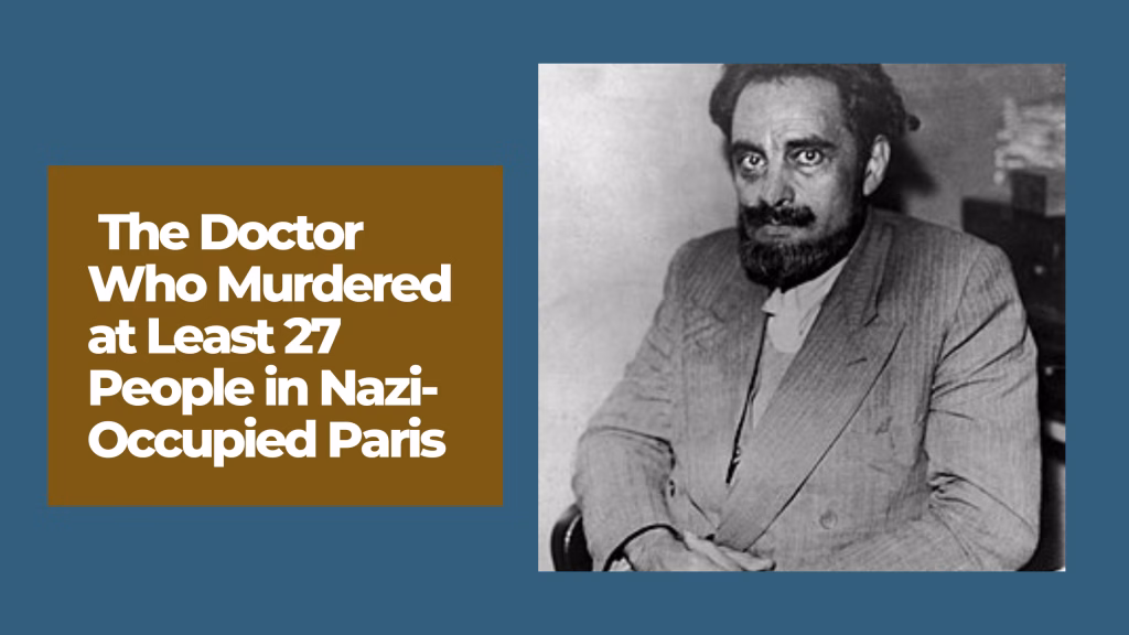 Marcel Petiot: The Doctor Who Murdered at Least 27 People in Nazi-Occupied Paris