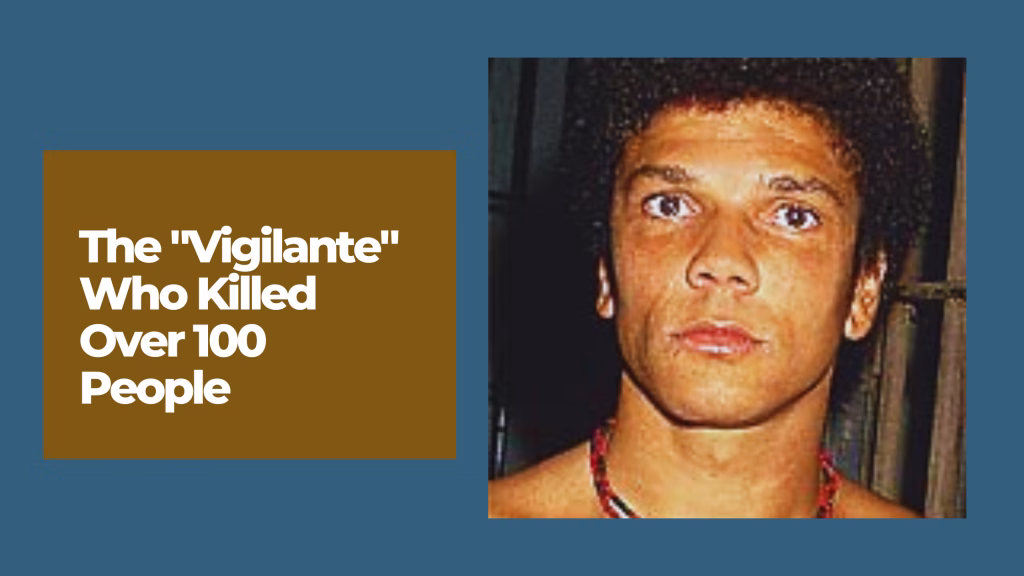 Pedro Rodrigues Filho: The "Vigilante" Who Killed Over 100 People