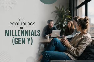 The Psychology of Millennials (Gen Y)